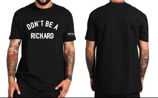 Don’t Be A Richard Tee Shirt